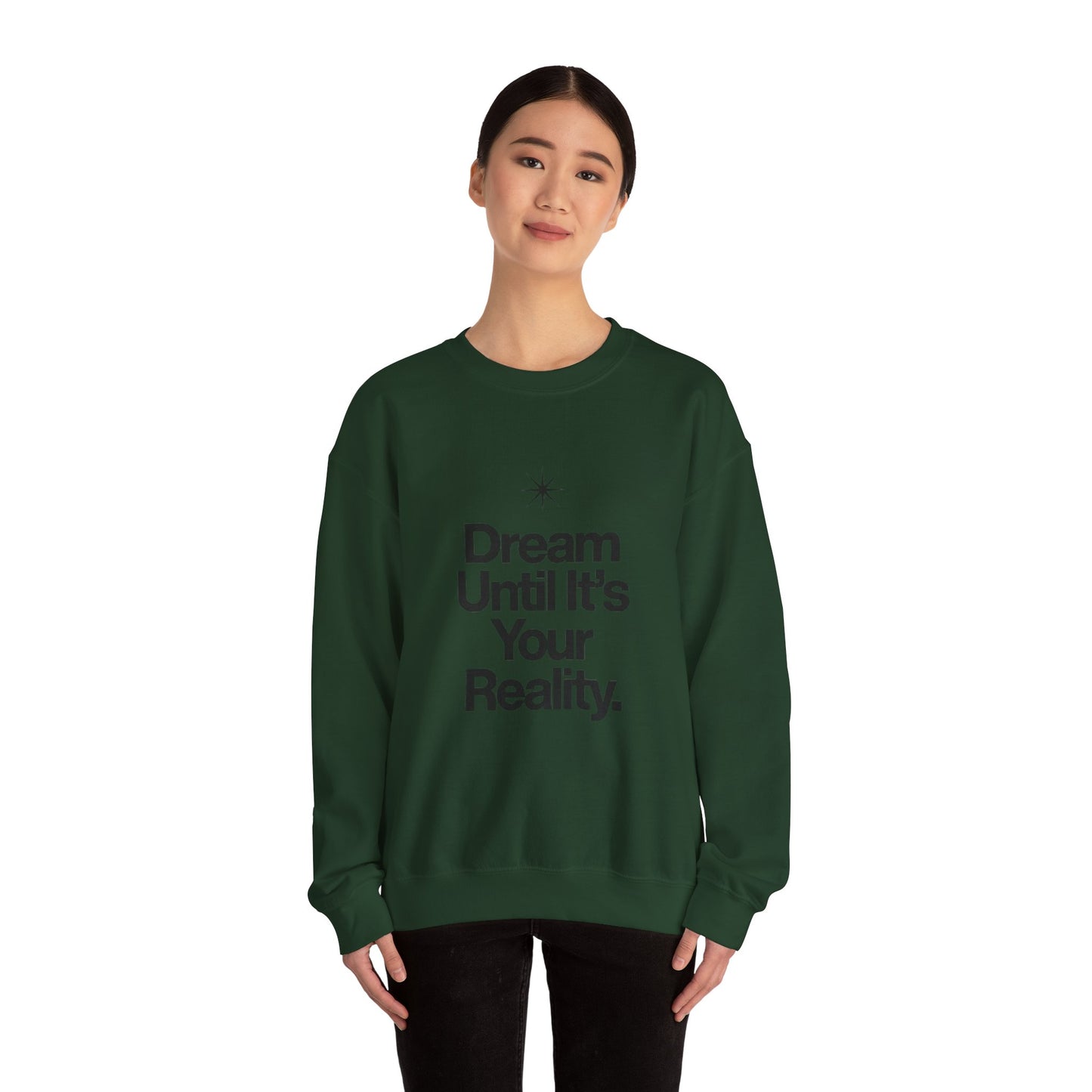 Dream Until Its Your Reality™ Crewneck Sweatshirt
