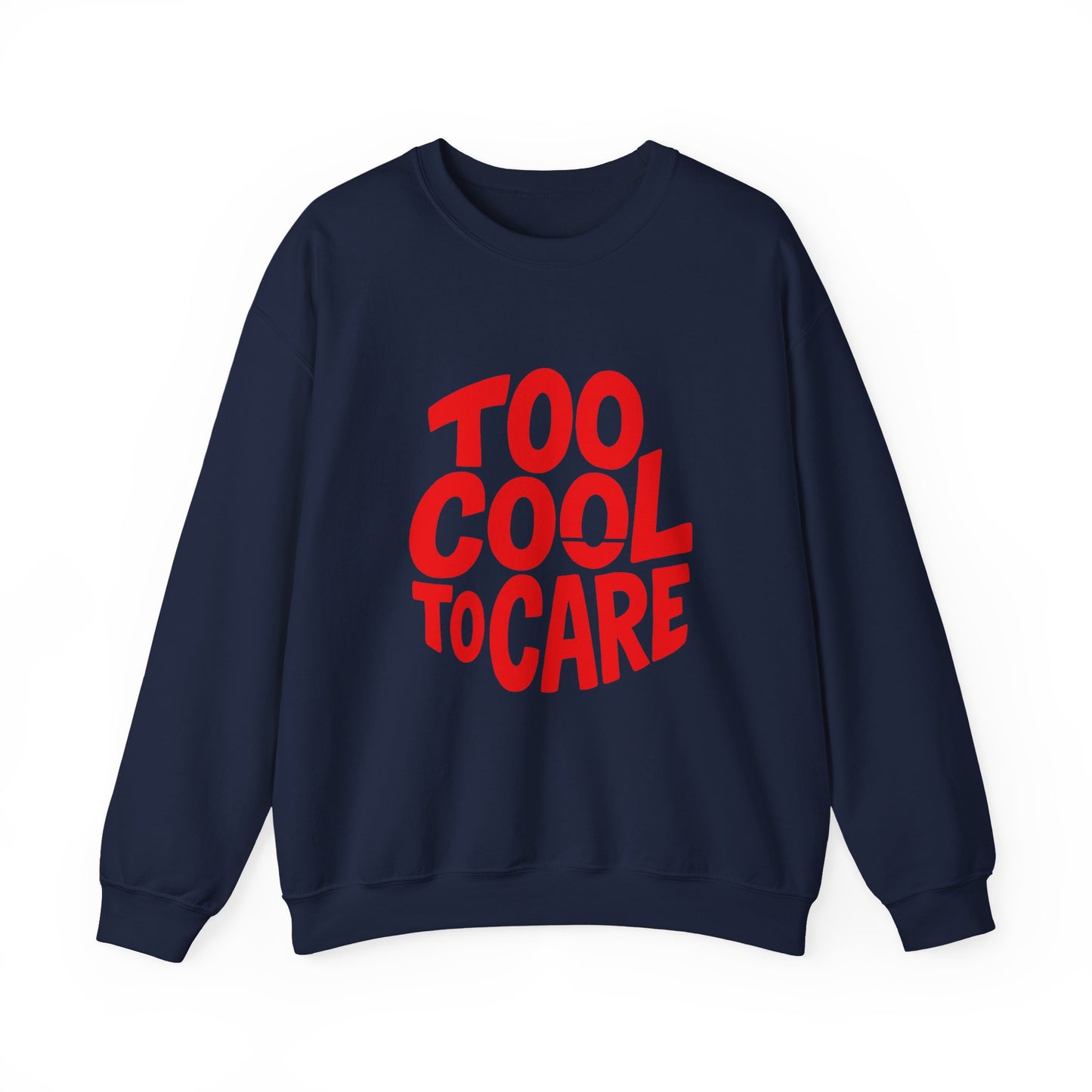 Too Cool to Care Crewneck Sweatshirt, Unisex Fashion, Trendy Gift, Casual Wear, Street Style, Shop Now!