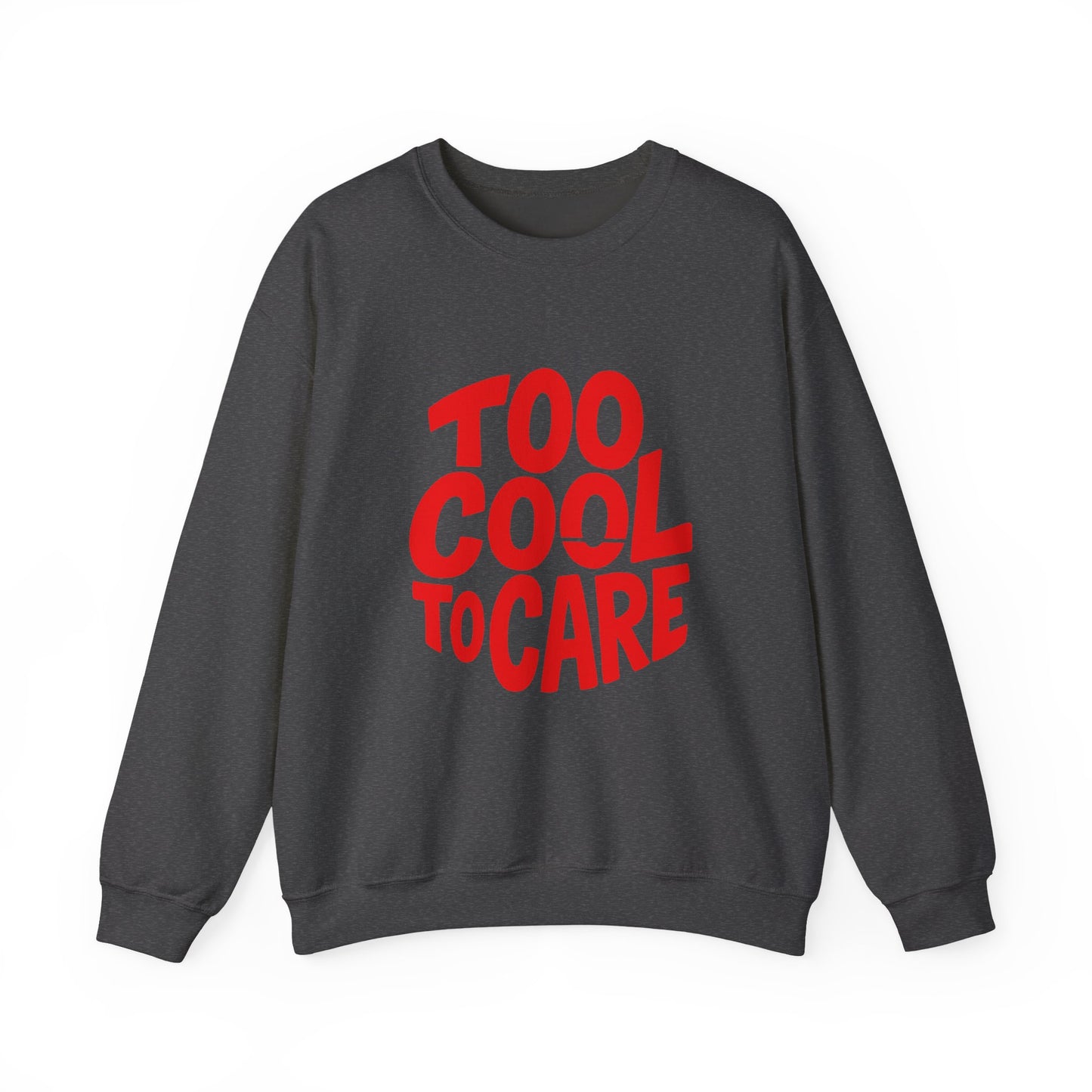 Too Cool to Care Crewneck Sweatshirt, Unisex Fashion, Trendy Gift, Casual Wear, Street Style, Shop Now!
