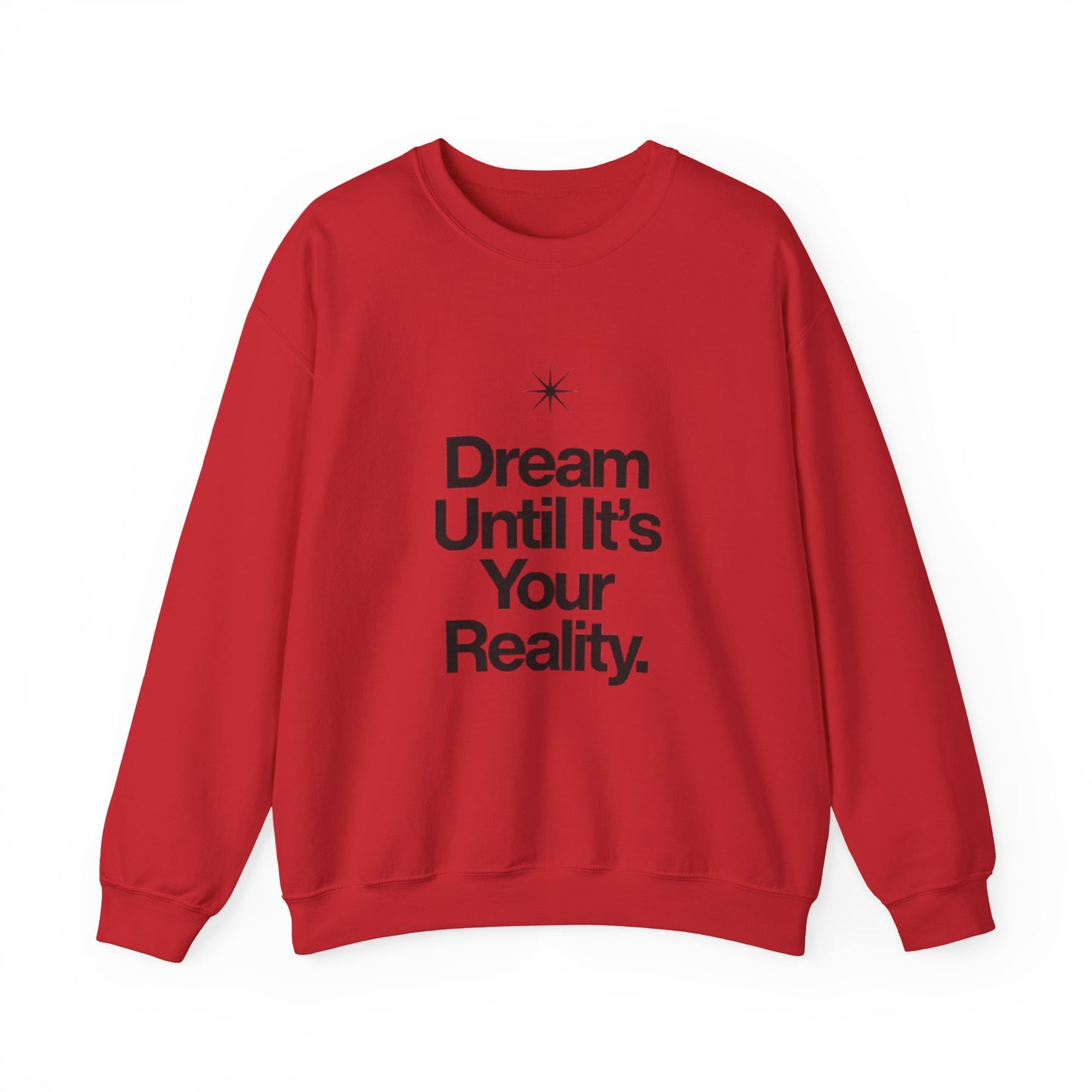 Dream Until Its Your Reality™ Crewneck Sweatshirt