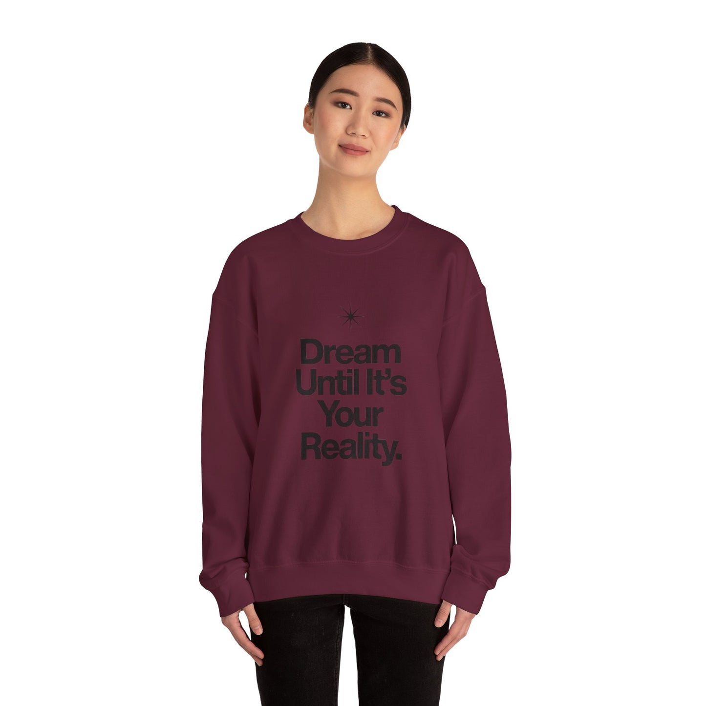 Dream Until Its Your Reality™ Crewneck Sweatshirt