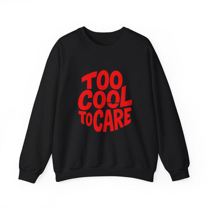 Too Cool to Care Crewneck Sweatshirt, Unisex Fashion, Trendy Gift, Casual Wear, Street Style, Shop Now!