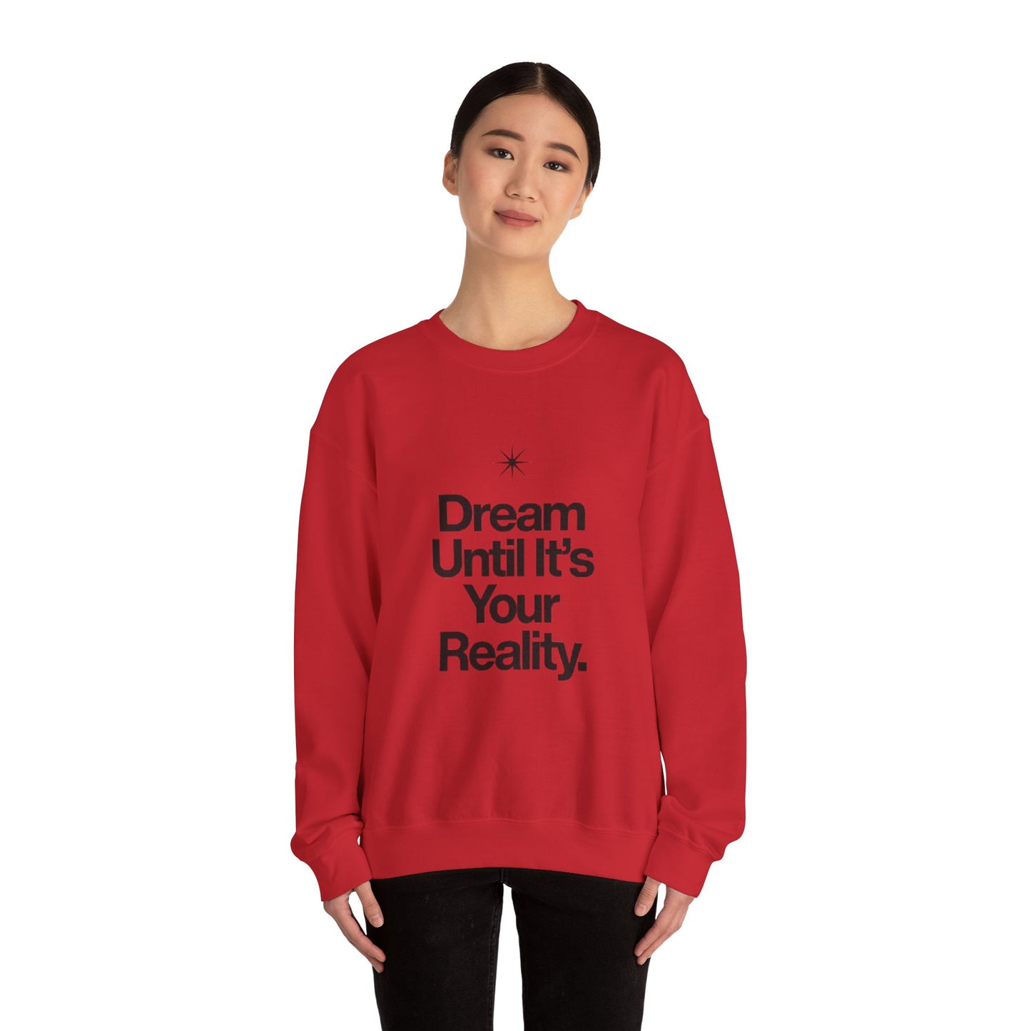 Dream Until Its Your Reality™ Crewneck Sweatshirt