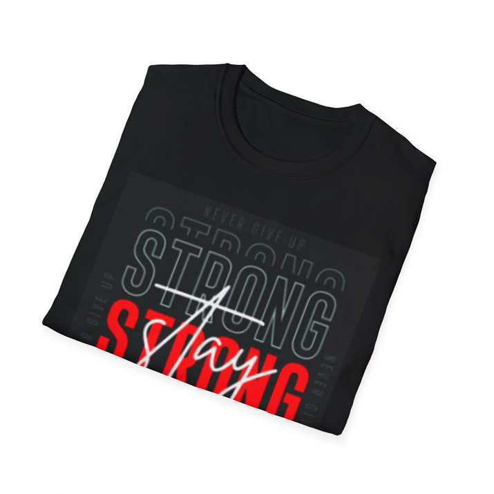 Stay Strong T-Shirt