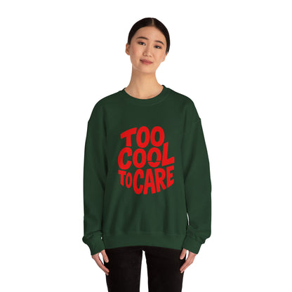 Too Cool to Care Crewneck Sweatshirt, Unisex Fashion, Trendy Gift, Casual Wear, Street Style, Shop Now!
