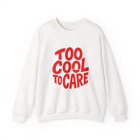 Too Cool to Care Crewneck Sweatshirt, Unisex Fashion, Trendy Gift, Casual Wear, Street Style, Shop Now!