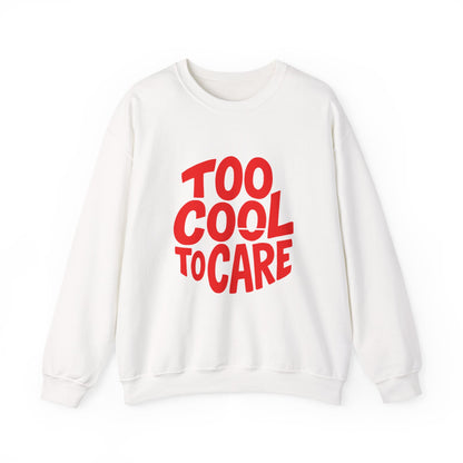 Too Cool to Care Crewneck Sweatshirt, Unisex Fashion, Trendy Gift, Casual Wear, Street Style, Shop Now!