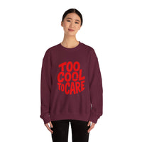 Too Cool to Care Crewneck Sweatshirt, Unisex Fashion, Trendy Gift, Casual Wear, Street Style, Shop Now!