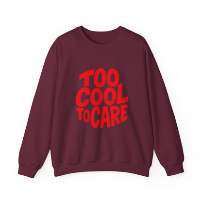 Too Cool to Care Crewneck Sweatshirt, Unisex Fashion, Trendy Gift, Casual Wear, Street Style, Shop Now!