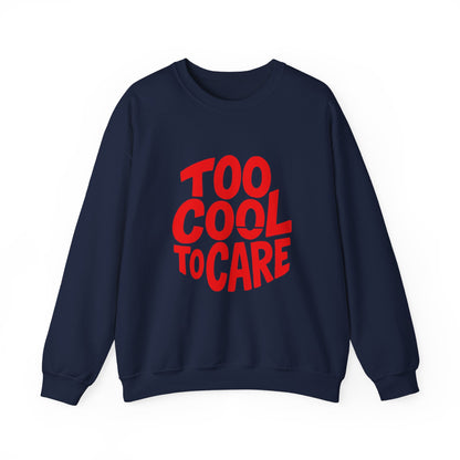 Too Cool to Care Crewneck Sweatshirt, Unisex Fashion, Trendy Gift, Casual Wear, Street Style, Shop Now!