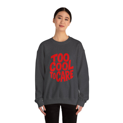 Too Cool to Care Crewneck Sweatshirt, Unisex Fashion, Trendy Gift, Casual Wear, Street Style, Shop Now!