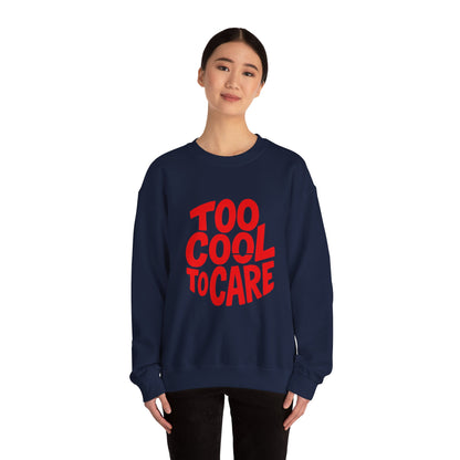 Too Cool to Care Crewneck Sweatshirt, Unisex Fashion, Trendy Gift, Casual Wear, Street Style, Shop Now!