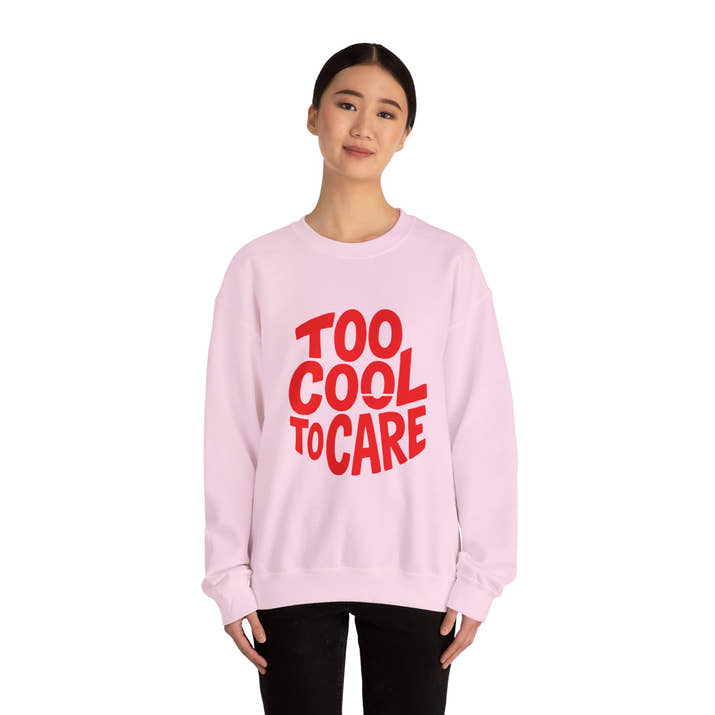 Too Cool to Care Crewneck Sweatshirt, Unisex Fashion, Trendy Gift, Casual Wear, Street Style, Shop Now!