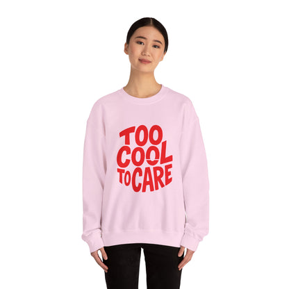 Too Cool to Care Crewneck Sweatshirt, Unisex Fashion, Trendy Gift, Casual Wear, Street Style, Shop Now!