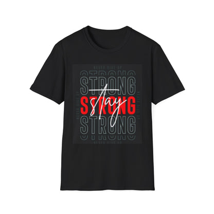 Stay Strong T-Shirt