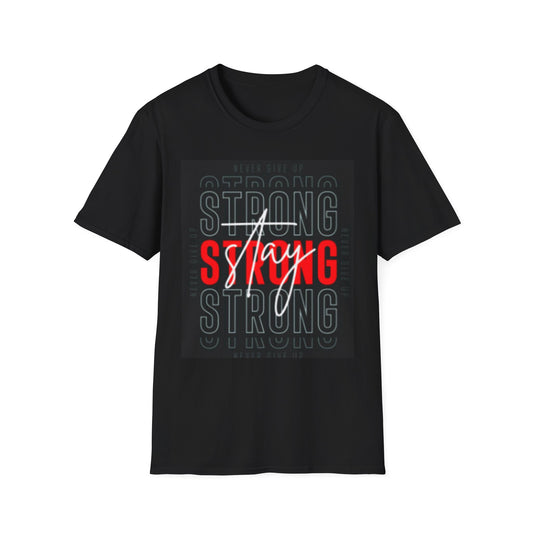 Stay Strong T-Shirt